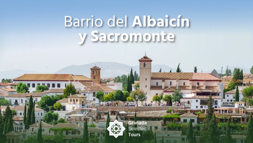 Barrio del Albaicín y Sacromonte - Granada Selected Tours
